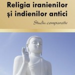 Constantin HETRIUC: RELIGIA IRANIENILOR ŞI INDIENILOR ANTICI