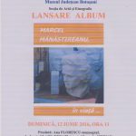 ,,Marcel  MĂNĂSTIREANU – în viaţă”, lansare la Galeriilor de Artă ,,Ştefan Luchian” Botoşani