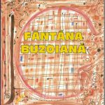 Sub egida Filialei Ligii Scriitorilor din Buzău. „Fântâna Buzoiană„ –o pagină pentru Istoria Literaturii Române