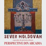 Expoziția „Perspective din Arcadia” - Sever Moldovan, vineri, 15 iulie 2022, ora 17.00, la Galeriile de Artă ,,Ștefan Luchian”