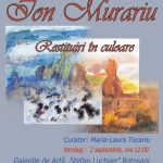 Expoziția de artă plastică „100 de ani... Ion Murariu, restituiri în culoare”