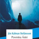 Jon Kalman Ștefansson cu „Povestea Astei” își mărește șansele de a fi cunoscut și mai mult prin Polirom