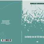 Cartea botoșăneană. ”La braț cu al 13-lea ghinion” : poezii / Romulus Ungureanu