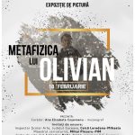 Galeria Colecției de Artă, Botoșani: Expoziția de pictură „Metafizica lui Olivian”