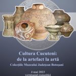 Expoziția „Cultura Cucuteni: de la artefact la artă”