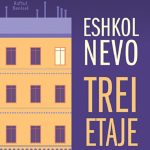 „Trei etaje”, 292 de pagini, autor Eshkol Nevo, traducerea din ebraică