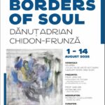 Invitație ! Vernisajul expoziției „Borders of Soul” semnată Dănuț Adrian Chidon-Frunză, 1 Aug.2025, ora 16:00