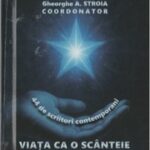A apărut volumul ”Viața ca o scânteie – jurnalism cultural – Interviu”