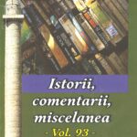 A APĂRUT  Istorii, comentarii, miscellanea, vol. 93, de Ion N. Oprea