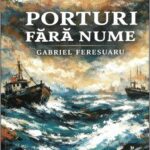 PORTURI FĂRĂ NUME  sau  „NAVIGARE ÎN SINELE FĂRĂ DE ȚĂRM”