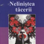Neliniștea tăcerii sau poezia inimii care se caută pe sine